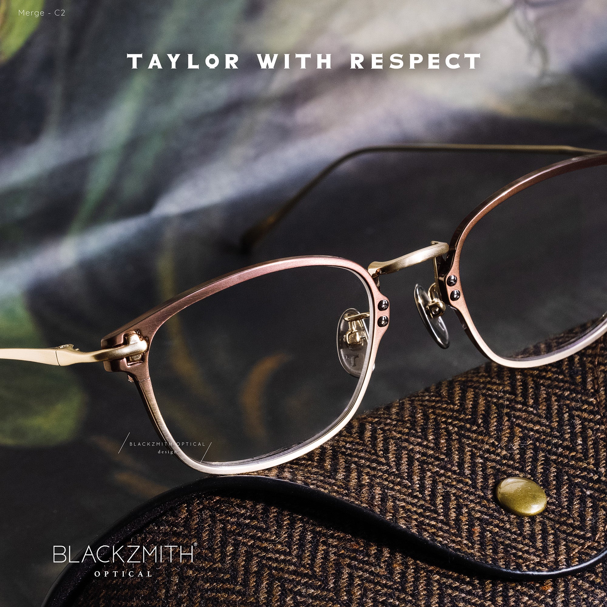 TAYLOR WITH RESPECT – BLACKZMITH Optical